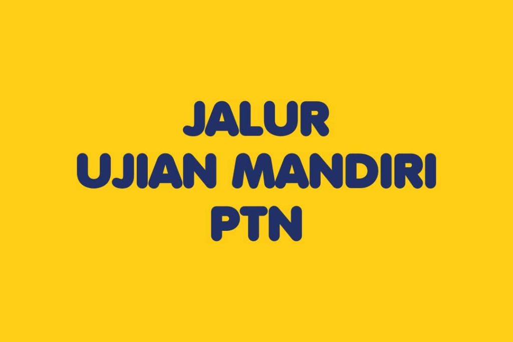 jalur ujian mandiri ptn